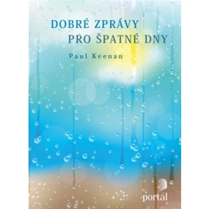 Dobré zprávy pro špatné dny - Paul Keenan