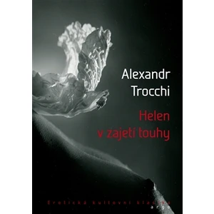 Helen v zajetí touhy - Trocchi Alexander