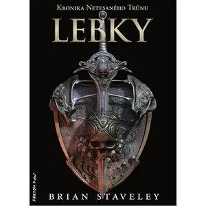 Lebky - Kronika Netesaného trůnu - Brian Staveley