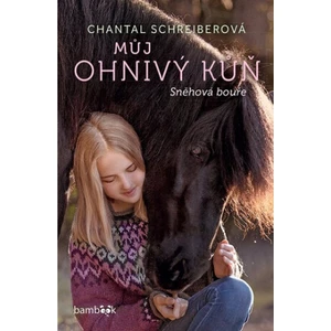 Můj ohnivý kůň 2 – Sněhová bouře - Chantal Schreiberová