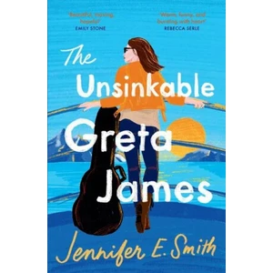 The Unsinkable Greta James - Jennifer E. Smithová