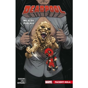 Deadpool, miláček publika 5: Pacient: Nula - Gerry Duggan