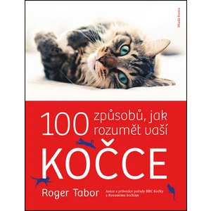 100 způsobů jak rozumět vaší kočce - Tabor Roger