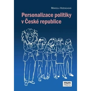 Personalizace politiky v České republice - Marcela Voženílková