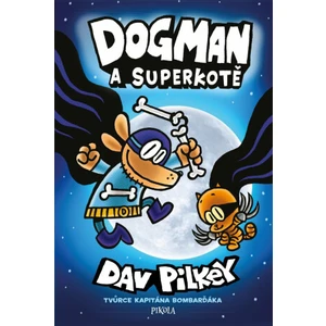 Dogman a Superkotě - Dav Pilkey