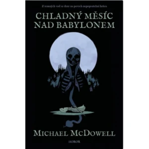 Chladný měsíc nad Babylonem - Michael McDowell