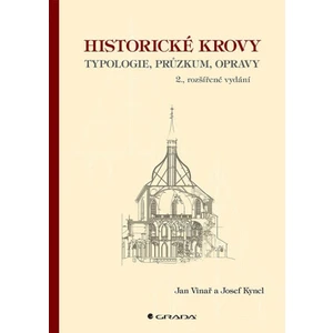 Historické krovy - Jan Vinař, Josef Kyncl