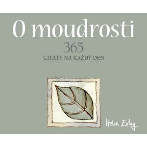 O moudrosti - citát na každý den - Helen Exley