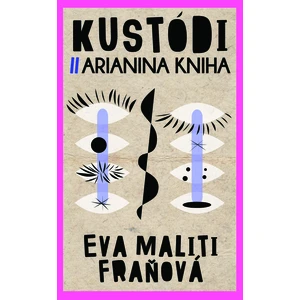 Kustódi. Arianina kniha - Eva Maliti Fraňová