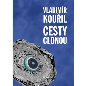 Cesty clonou - Vladimír Kouřil