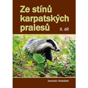 Ze stínů karpatských pralesů - Hubálek Jaroslav