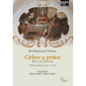 Církve a právo Miscellanea - Jiří Rajmund Tretera