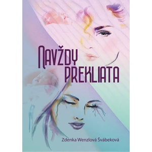 Navždy prekliata - Zdenka Wenzlová Švábeková - e-kniha