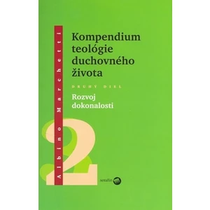 Kompendium teológie duchovného života Druhý diel 2