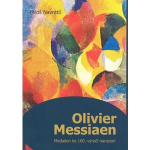 Olivier Messiaen - Miloš Navrátil