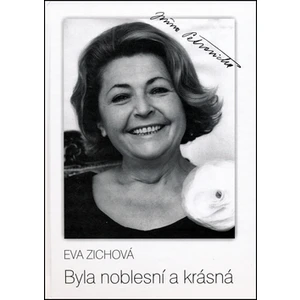 Byla noblesní a krásná - Eva Zichová