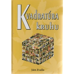 Kvadratúra kruhu - Ján Zvalo