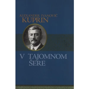 V tajomnom šere - Alexander Ivanovič Kuprin