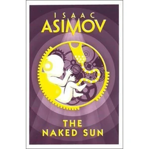 The Naked Sun - Isaac Asimov