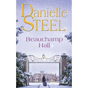 Beauchamp Hall - Danielle Steel