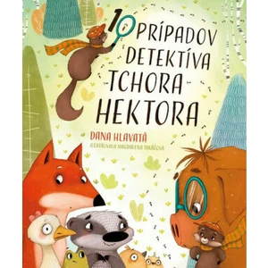 10 prípadov detektíva tchora Hektora - Dana Hlavatá