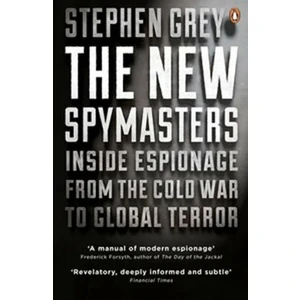 The New Spymasters: Inside Espionage from the Cold War to Global Terror