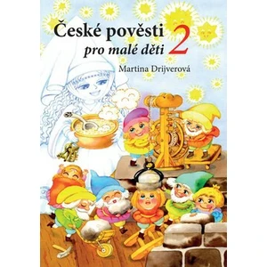 České pověsti pro malé děti 2 - Martina Drijverová