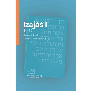 Izajáš I - S námi je Bůh? - Vlková Gabriela Ivana