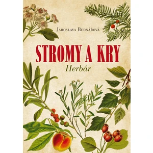 Stromy a kry Herbár - Jaroslava Bednářová