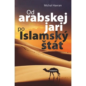 Od arabskej jari po Islamský štát - Michal Havran st.