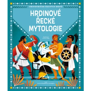 Hrdinové řecké mytologie - Carvaglia Sonia Elisabetta