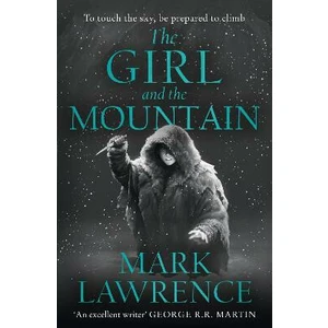 The Girl and the Mountain - Mark Lawrence