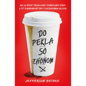 Do pekla so zhonom - Jefferson Bethke