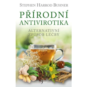 Přírodní antivirotika - Stephen Harrod Buhner