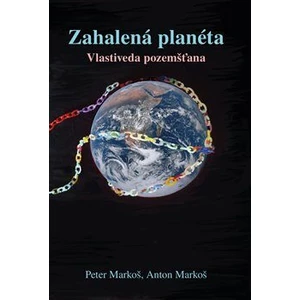 Zahalená planéta - Anton Markoš, Peter Markoš
