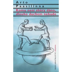 Komu není shůry dáno, dlouho duchem nebude - Arto Paasilinna