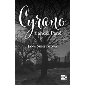 Cyrano a anděl Páně - Jana Semschová