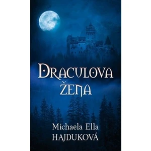 Draculova žena - Michaela Ella Hajduková