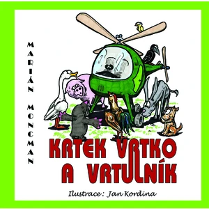 Krtek Vrtko a vrtulník - Marián Moncman, Jan Kordýna