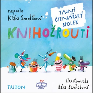 Knihožrouti - Tajný čtenářský spolek - Smolíková Klára