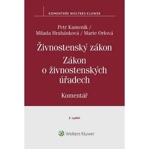 Živnostenský zákon: Komentář - Petr Kameník, Milada Hrabánková, Marie Orlová