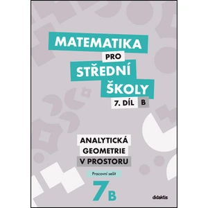 Matematika pro střední školy 7.díl B Pracovní sešit