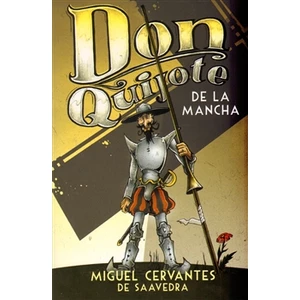 Don Quiote de La Mancha - Miguel de Cervantes y Saavedra