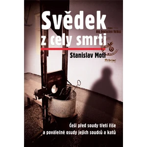 Svědek z cely smrti - Stanislav Motl