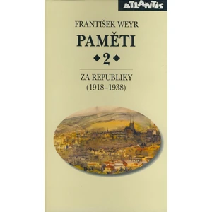 Paměti 2 - Za republiky (1918–1938) - František Weyr