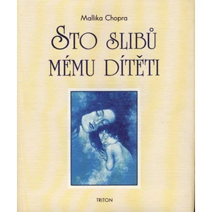 Sto slibů mému dítěti - Mallika Chopra