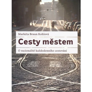 Cesty městem - Markéta Braun Kohlová