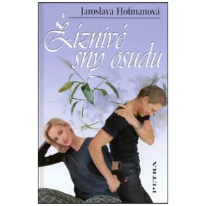 Žíznivé sny osudu - Jaroslava Hofmanová