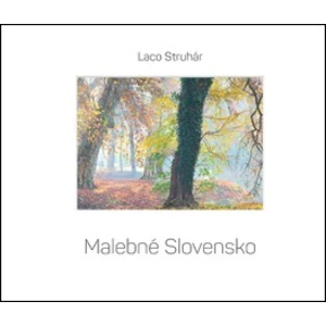 Malebné Slovensko - Ladislav Struhár