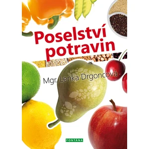 Poselství potravin - Lenka Drgoncová